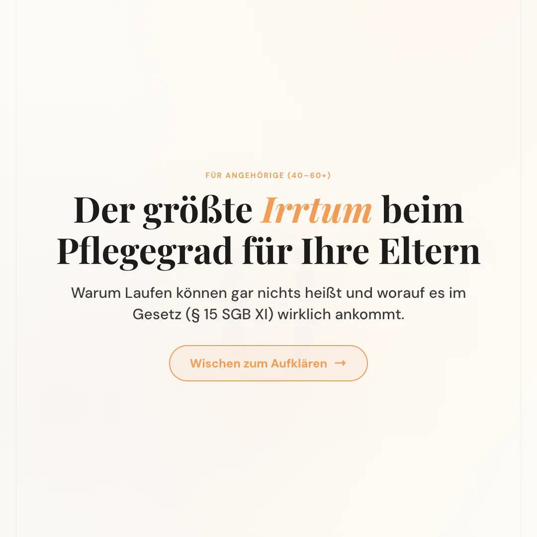 Der Mobilitäts-Irrtum beim Pflegegrad: Warum Laufen können gar nichts heißt